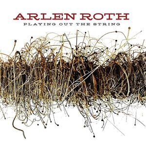 Arlen Roth - Playing Out The String  CD